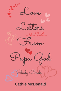 Love Letters From Papa God - Study Book
