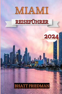 Miami Reiseführer 2024