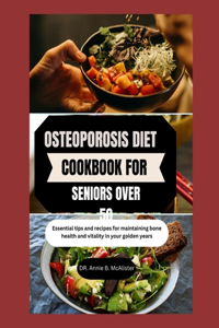 Osteoporosis Diet Cookbook for Seniors Over 50