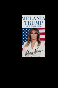 Melania Trump New Book 2024