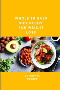 Whole 30 Days Diet Recipe For Weight Loss