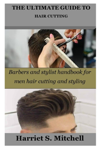 The Ultimate Guide to Hair Cutting