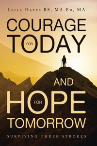 Courage for Today and Hope for Tomorrow