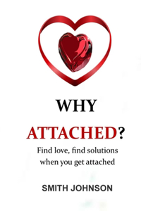 Why Attached