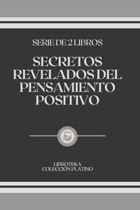 Secretos Revelados del Pensamiento Positivo