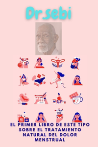 El primer libro de este tipo sobre el tratamiento natural del dolor menstrual