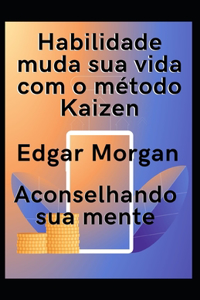 Habilidade muda sua vida com o método Kaizen