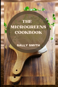 The Microgreens Cookbook