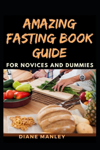 Amazing Fasting Book Guide For Novices And Dummies