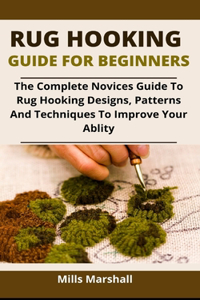 Rug Hooking Guide For Beginners
