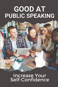 Good At Public Speaking