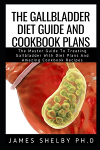 Gallbladder Diet Guide and Cookbook Plans