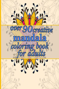 over 90 creative mandala coloring book for adults
