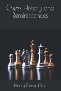 Chess History and Reminiscences