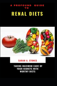 A Profound Guide To Renal Diets