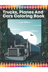 Trucks, Planes And Cars Coloring Book
