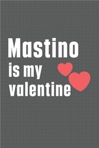 Mastino is my valentine