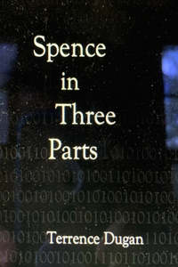 Spence in Three Parts