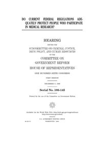 Do current federal regulations adequately protect people who participate in medical research?