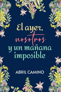 El ayer, nosotros y un mañana imposible