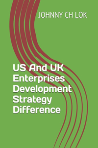US And UK Enterprises Development Strategy Difference