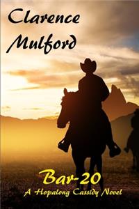 Bar 20 A Hopalong Cassidy Novel
