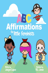 ABC Affirmations for Little Feminists