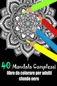 40 Mandala Semplici da Colorare Fiori Adulti Sfondo Nero