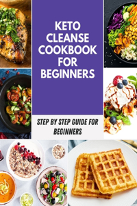 Keto Cleanse Cookbook for beginners