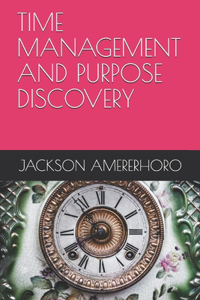 Time Management and Purpose Discovery