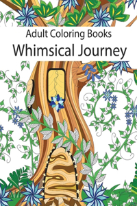 Adult Coloring Books Whimsical Journey