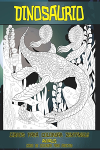 Libros para colorear Zentangle - Libro de colorear para adultos - Animales - Dinosaurio