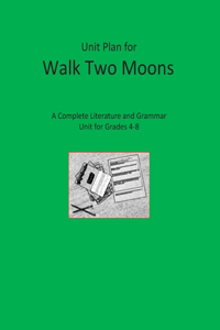 Unit Plan for Walk Two Moons