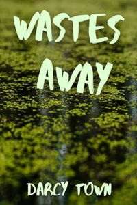 Wastes Away
