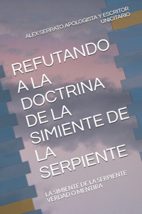 Refutando a la Doctrina de la Simiente de la Serpiente