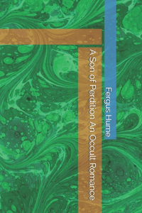 A Son of Perdition An Occult Romance