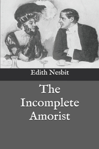 The Incomplete Amorist