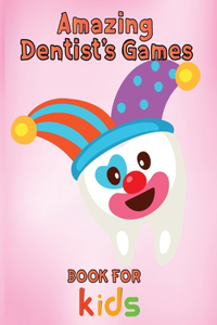 Amazing Dentist's Games Book For Kids