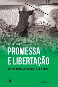 Promessa e Libertação (Volume 1)