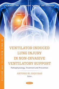 Ventilator Induced Lung Injury in Non-Invasive Ventilatory Support: Pathophysiology, Treatment and Prevention (Pulmonary and Respiratory Diseases and Disorders)