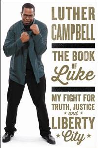 Book of Luke: My Fight for Truth, Justice, and Liberty City