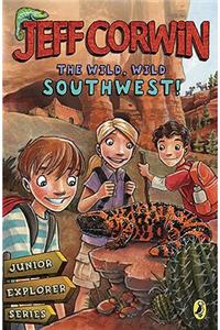 The Wild, Wild Southwest!