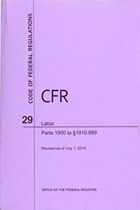 Code of Federal Regulations, Title 29, Labor, PT. 1900-1910.999, Revised as of July 1, 2014