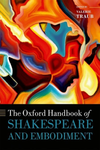 Oxford Handbook of Shakespeare and Embodiment