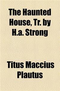 The Haunted House, Tr. by H.A. Strong