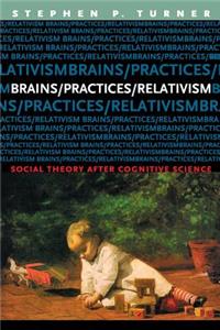 Brains/Practices/Relativism