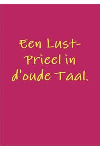 Een Lust-Prieel in d'oude Taal.