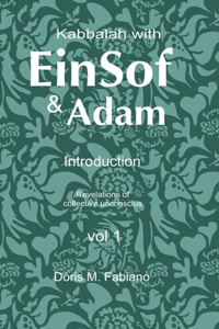 Kabbalah with EinSof & Adam Vol I