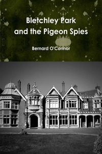 Bletchley Park and the Pigeon Spies