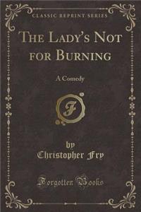 The Lady's Not for Burning